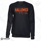 Hallowed Be Thy Name Sweatshirt