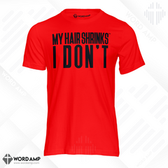 My Hair Shrinks, I Don't® Unisex Tee