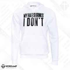 My Hair Shrinks, I Don't® Hoodie