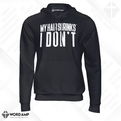My Hair Shrinks, I Don't® Hoodie