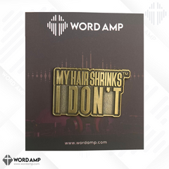 My Hair Shrinks, I Don't® Lapel Pin