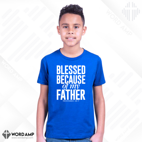 Blessed Because Of My Father Youth Tee (Proverbs 20:7)