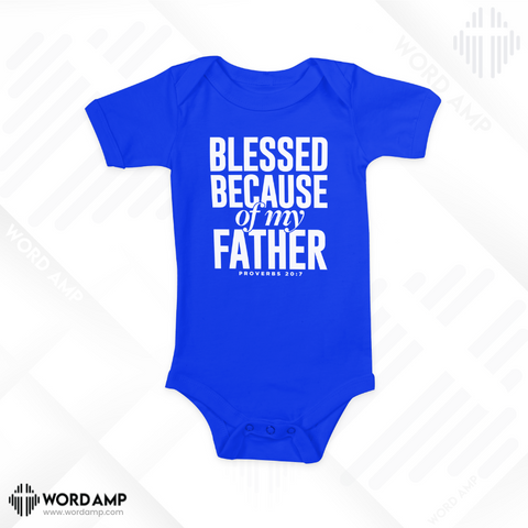 Blessed Because Of My Father Onesie (Proverbs 20:7)