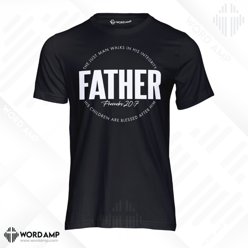 Father Unisex Shirt (Proverbs 20:7)