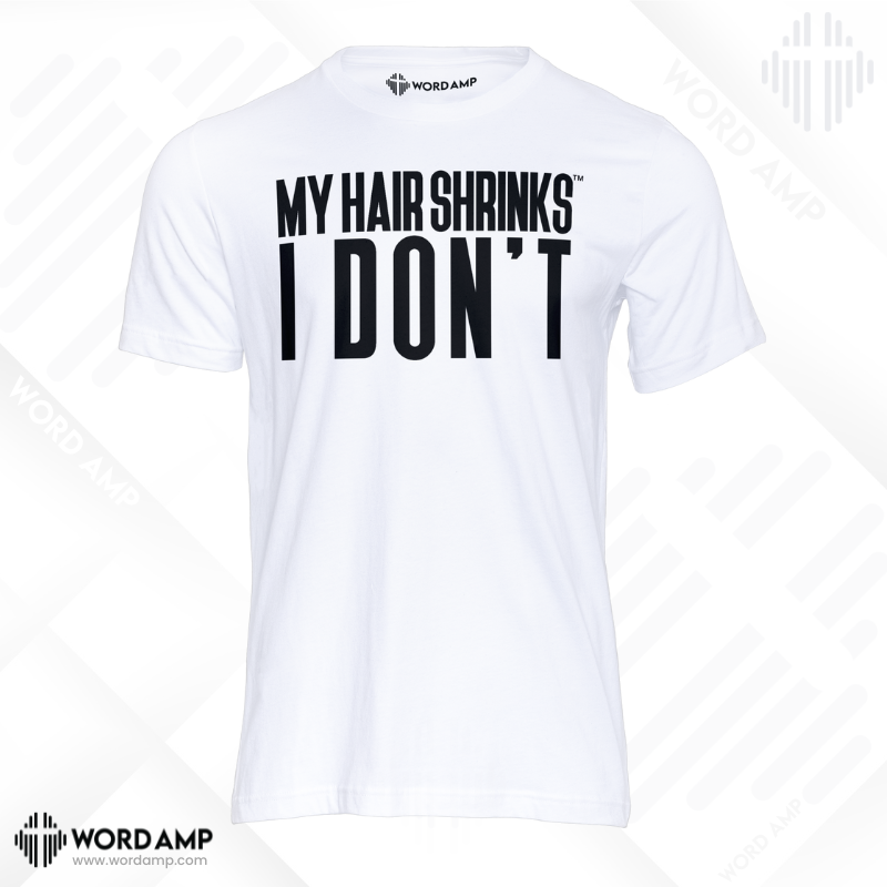My Hair Shrinks, I Don't™️ Unisex Shirt